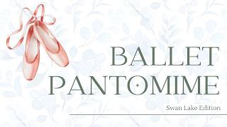 Ballet Pantomime - Swan Lake Edition