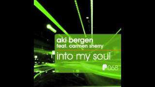 Aki Bergen feat Carmen Sherry - Into My Soul (Original Mix)