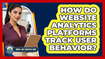 How Do Website Analytics Platforms Track User Behavior?