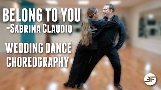 Belong To You Wedding Dance - Sabrina Claudio | Wedding First Dance Choreography