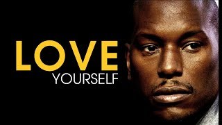 LOVE YOURSELF - Tyrese Gibson Motivational Video 2018