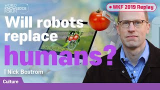 [WKF Replay] Artificial Intelligence and the Workforce, Will robots replace humans│Nick Bostrom