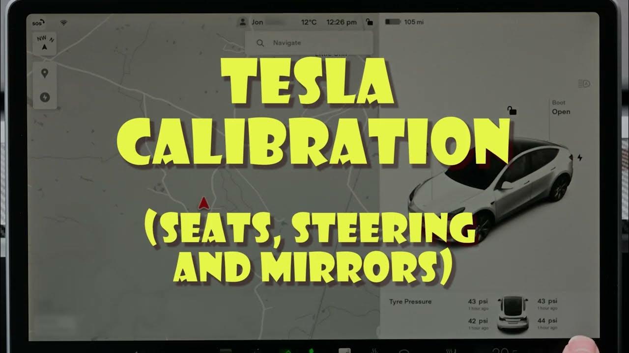 Tesla Seat, Mirror and Steering Calibration why, when and how you do