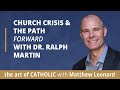 Church Crisis, Hope, and the Path Forward with Ralph Martin