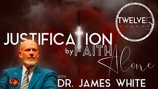 Justification by Faith Alone with Dr. James White