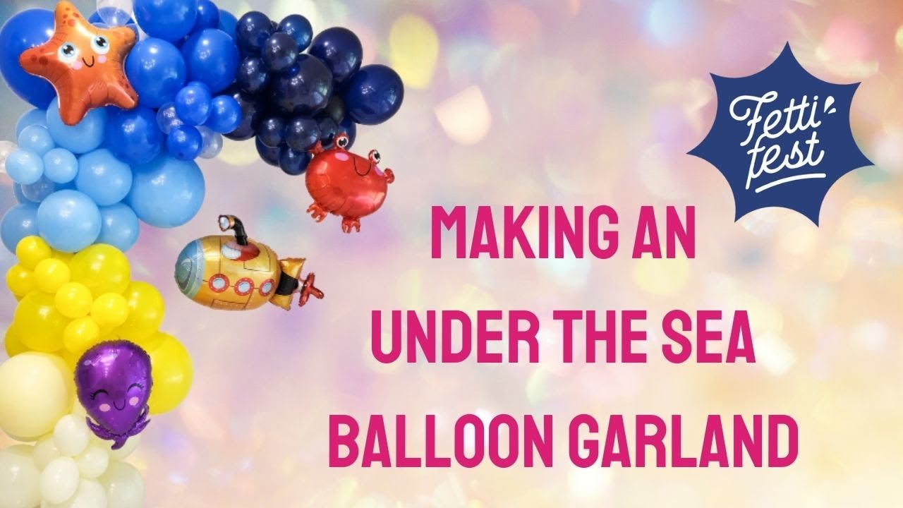 How to Make an Under the Sea Balloon Garland 