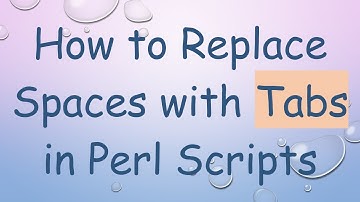 How to Replace Spaces with Tabs in Perl Scripts