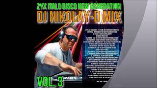 ZYX ITALO DISCO NEW GENERATION VOL 3 DJ NIKOLAY D MIX - YouTube
