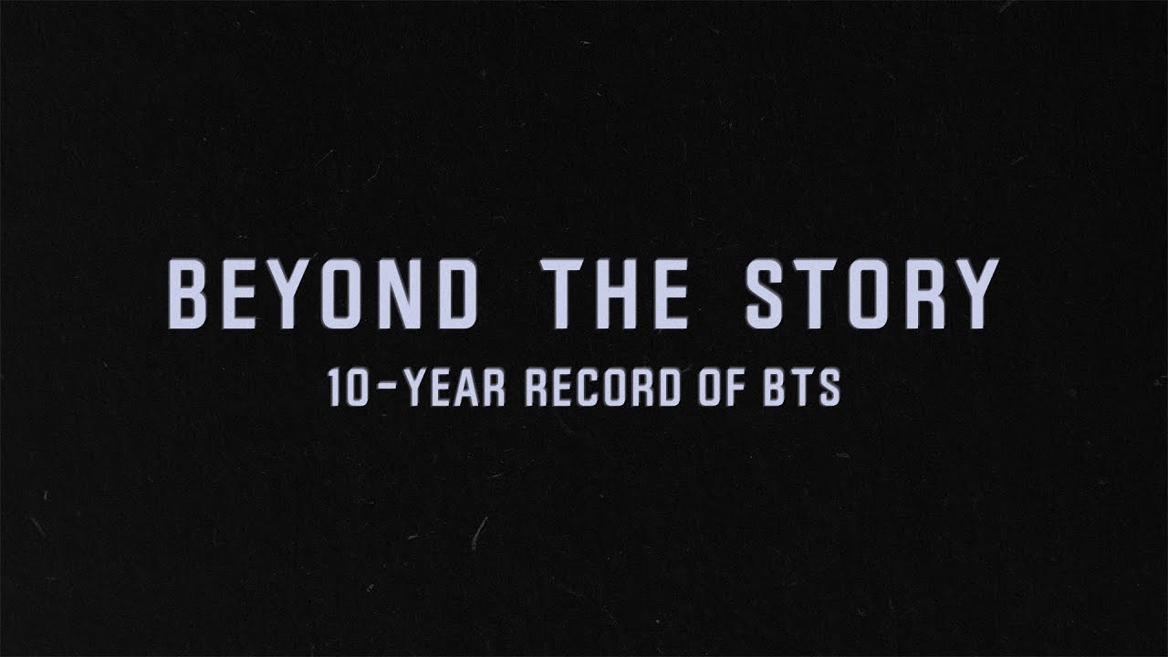'BEYOND THE STORY : 10-YEAR RECORD OF BTS' Official Trailer