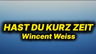 Wincent Weiss - Hast Du Kurz Zeit (lyrics/text)