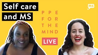 Self-care & multiple sclerosis | PPE for the Mind Live