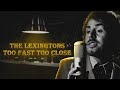 The Lexingtons - Too Fast Too Close