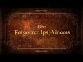 The forgotten lps princess trailer read description