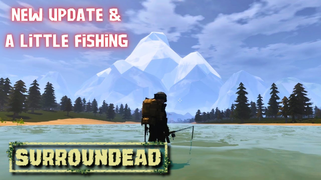 Exploring The New Update & Fishing. | SurrounDead Gameplay S2EP18 2023