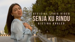 Senja Ku Rindu - Qistina Khaled (Official Lyric Video)