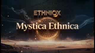 ETHNIOX – Mystica Ethnica | Ethnic Instrumental Music 2025