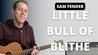 How to Play Little Bull of Blithe by Sam Fender