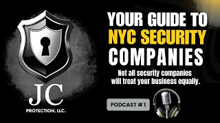 Your Guide to Security Companies in NYC - PODCAST #SecurityCompaniesNYC