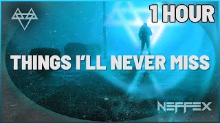 Download lagu Neffex - Things I'll Never Miss | 1 Hour