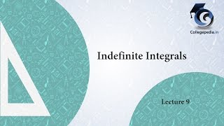 Indefinite Integrals - Lecture 9, Maths IIT JEE