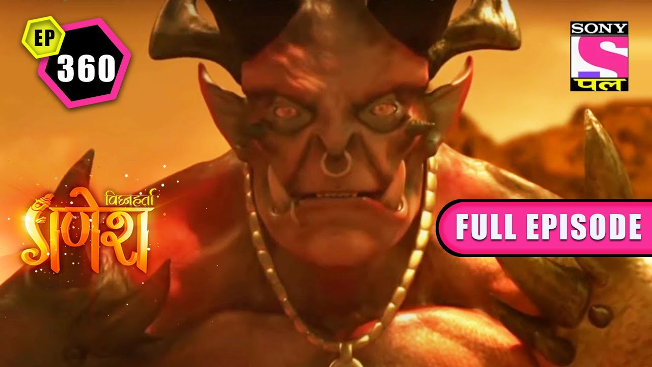 Tarkasur's Avatar | Vighnaharta Ganesh - Ep 360 | Full Episode | 4 July 2022