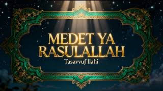 Medet Ya Rasulallah  Tasavvuf İlahi  Gönle Dokunan İlahi  Şefaat Niyazı