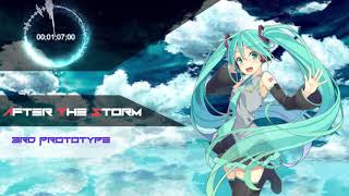 3rd Prototype - After the Storm [Nightcore]