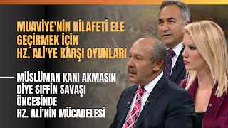 Muaviye'nin Hilafeti Ele Geçirmek İçin Hz. Ali'ye Karşı Oyunları