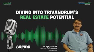 Diving into Trivandrum’s Real Estate Potential with Mr Ajay Prasad |Taurus Investment Holdings India