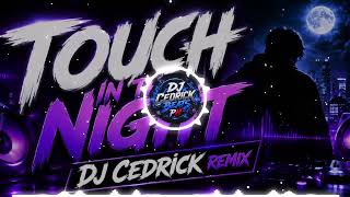 Touch In The Night [Dj Cedrick Remix]