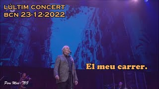 Video thumbnail of "Joan Manuel Serrat - El meu carrer - Últim concert (BCN 23-12-2022)"