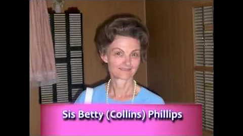 Sister Betty Phillips (Bro Willard Collins  daught...