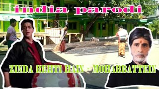 Zinda rehti hain - mohabbattein ( india parody lucu)