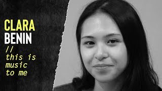 Clara Benin: This is music to me