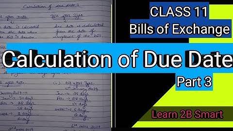 Calculation of Due Date of Bill of Exchange | Class 11 | Accounts | Learn 2B Smart