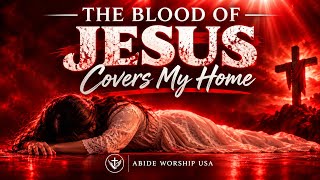 10 Powerful Christian Worship Songs ❤️ | Prayer, Protection & Victory | Abide Worship USA