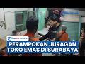 Perampokan Toko Emas di Wonokromo Surabaya, 3 Lansia Alami Babak Belur seusai Dianiaya Pelaku