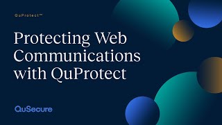 Protecting Web Communications with QuProtect Wealth