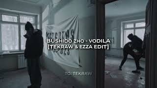 Bushido Zho - Vodila Tekraw Ezza Edit