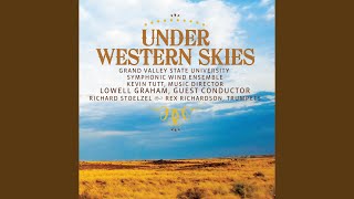 Under Western Skies (Version for 2 Trumpets & Wind Ensemble): II. Sunup-High Noon - Richard Stoelzel, Rex Richardson, Grand Valley State University Symphonic Wind Ensemble, Lowell Graham