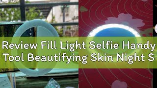Review Fill Light Selfie Handy Tool Beautifying Skin Night Shooting Goddess Soft Mobile Phone Flash screenshot 5