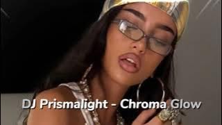 DJ Prismalight -  Chroma Glow Exclusive 2024