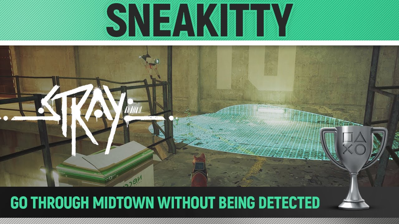Stray - Sneakitty 🏆 Trophy Guide (Chapter 10 without getting detected)
