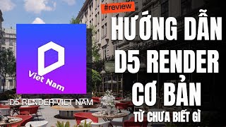 🚀 HƯỚNG DẪN D5 RENDER CƠ BẢN TỪ CHƯA BIẾT GÌ | D5 RENDER VIỆT NAM