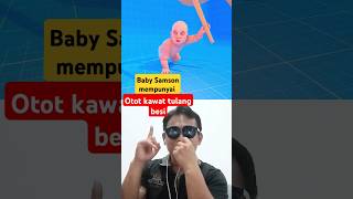 Baby Samson Si Otot Kawat Tulang Besi