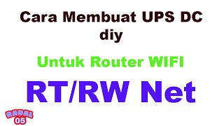 Cara membuat UPS DC router wifi RT RW ┃Net Router ups dc 12V ┃UPS DC tanpa jeda saat listrik PLN