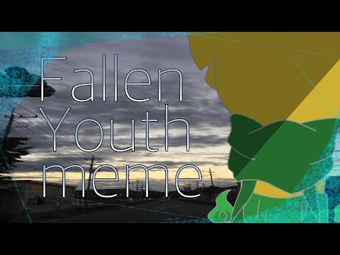 Fallen Youth meme…？[オリニャン]