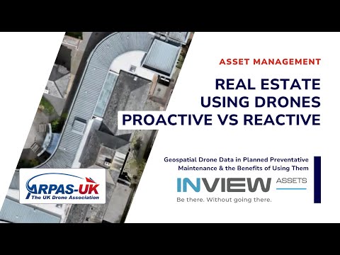 REAL ESTATE: Asset Management Using Drones - Proactive vs Reactive