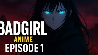 BadGirl Anime Series Episode 1 (2025) | New Action Romance Anime | Full Episode in HD