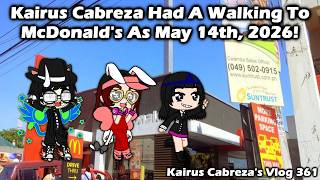 Kairus Cabreza Had A Walking To McDonalds As May 14th, 2026! | Kairus Cabrezas Vlog 361